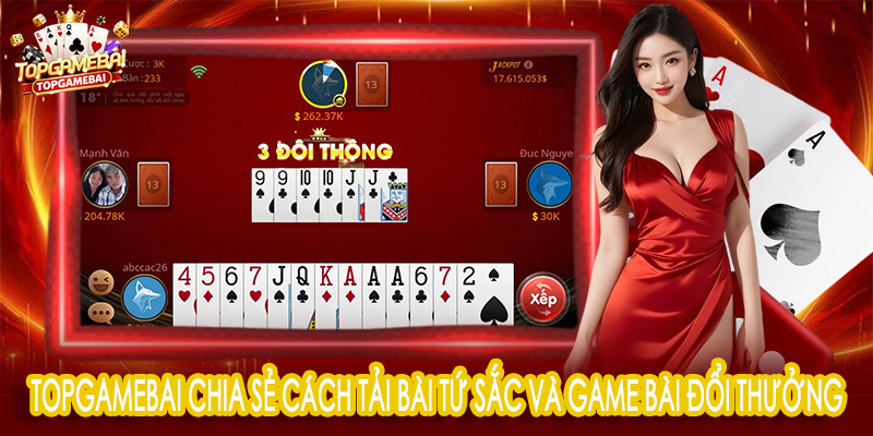TopGameBai chia sẻ cách tải bài tứ sắc và game bài đổi thưởng